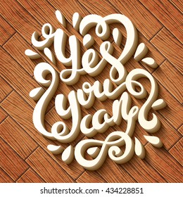 Yes you can poster. Quote Typographical Poster Template, vector illustration. Handmade calligraphy.