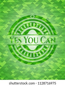 Yes You Can realistic green emblem. Mosaic background