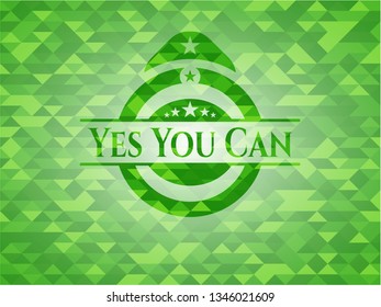 Yes You Can realistic green emblem. Mosaic background