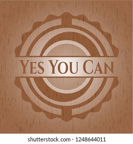Yes You Can retro style wooden emblem