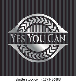 Yes You Can silvery shiny badge. Vector Illustration. Mosaic.