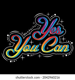 yes you can slogan tee graphic typography design for modern print,art illustration,vintage,vector