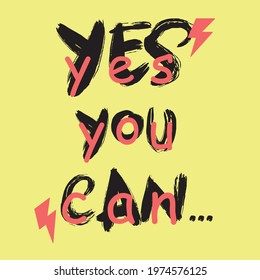 Yes you can slogan text vector design for tee and poster