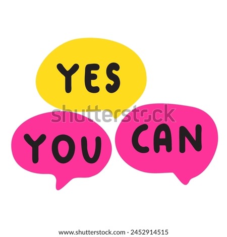 Yes you can. Speech bubbles. Graphic design. Illustration on white background.