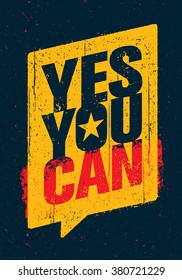 Yes You Can. Strong Inspiring Creative Motivation Slogan. Vector Typography Banner Design Concept On Grunge Background 