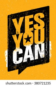 Yes You Can. Strong Inspiring Creative Motivation Slogan. Vector Typography Banner Design Concept On Grunge Background 