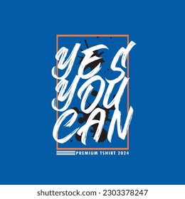 yes you can typography design tshirt