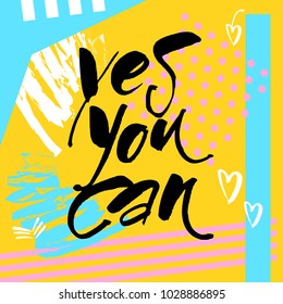 Sí que puedes. Tipografía para afiche, invitación, tarjeta de saludo, volante, pancarta, postal o camiseta. Grabado de motivación, inscripción, diseño de caligrafía. Fondo del texto. Ilustración vectorial.