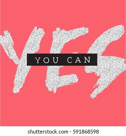 Yes you can. Typography for poster, invitation, greeting card or t-shirt. Vector lettering, inscription, calligraphy design. Text background