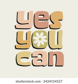 Yes you can typography slogan. Vector illustration design for fashion graphics, t shirt prints, posters.