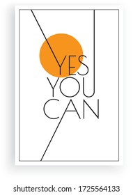 Yes you can, vector. Scandinavian minimalist art design. Poster design. Wall art, art design, artwork. Modern wording design. Motivational, inspirational life quote