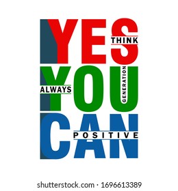 yes You can,slogan typography graphic for print,t-shirt,apparel,vector illustration,style design