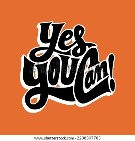 yes you can.vector illustration.hand drawn letters.decorative inscription isolated on orange background.modern typography design perfect for t shirt,poster,banner,greeting card,web,flyer,sticker,etc