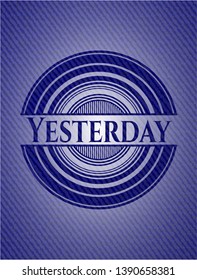 Yesterday emblem with denim texture. Vector Illustration. Detailed.