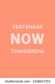 yesterday now tomorrow poster with peach color background