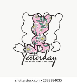 yesterday slogan flowers bear illustration design 