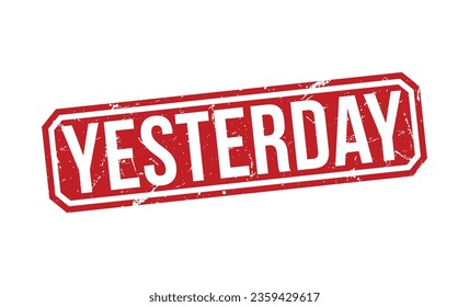 Yesterday stamp red rubber stamp on white background. Yesterday stamp sign. Yesterday stamp.