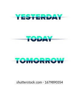 Yesterday, Today, Tomorrow - Minimalist poster with paper style letters cut in half with shadow. Be present cover reminder.