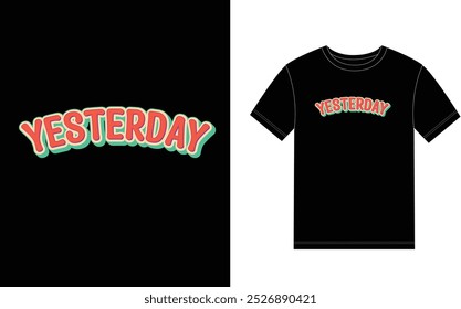 Yesterday vector print t shirt