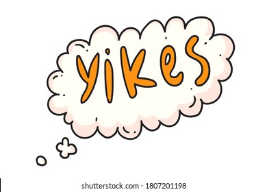 Yikes saying in cloud. Isolated comic cartoon speech bubble icon with text. Vector surprise expression cloud design element