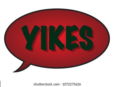 A 'Yikes' speech bubble isolated on a white background