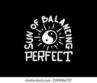 Yin and yang balancing vector illustration With slogan artwork, retro and trendy graphic design for fashion wear, street wear, clothing line, apparel and urban style t shirt design, hoodies, etc.