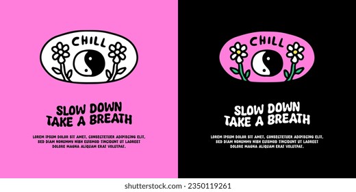 Yin yang symbol and sunflowers with slow down take a breath typography, illustration for logo, t-shirt, sticker, or apparel merchandise. With doodle, retro, groovy, and cartoon style.