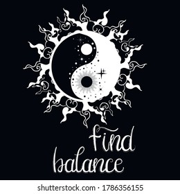 Yin yang tattoo art style. Hand painted lettering phrase "find balance". Symbol of oppossites: day and night, sun and moon.