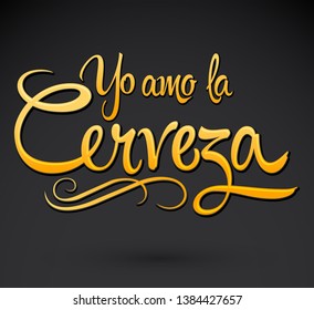 Yo Amo la Cerveza, I Love Beer Spanish text vector lettering