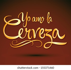 Yo amo la cerveza - I love beer spanish text - vector lettering