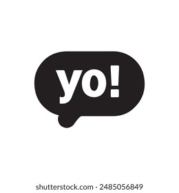 Yo bubble text style creative icon exclamation fun hand funny design.