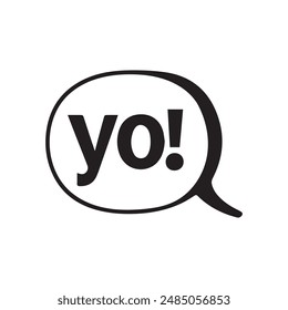 Yo bubble text style creative icon exclamation fun hand funny design.