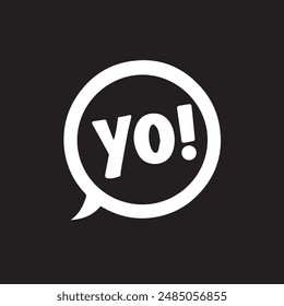 Yo bubble text style creative icon exclamation fun hand funny design.