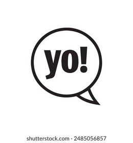 Yo bubble text style creative icon exclamation fun hand funny design.