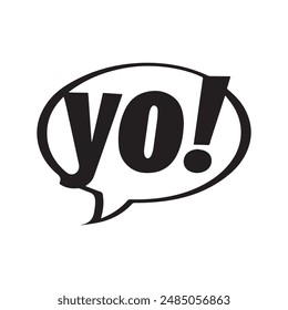 Yo bubble text style creative icon exclamation fun hand funny design.