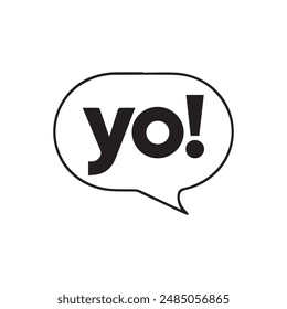 Yo bubble text style creative icon exclamation fun hand funny design.