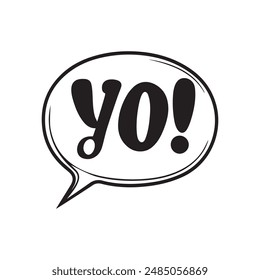 Yo bubble text style creative icon exclamation fun hand funny design.