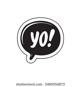 Yo bubble text style creative icon exclamation fun hand funny design.