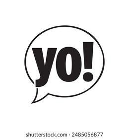 Yo bubble text style creative icon exclamation fun hand funny design.