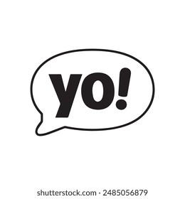 Yo bubble text style creative icon exclamation fun hand funny design.