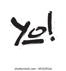 Yo Sign, Ink Hand Lettering. Modern Brush Calligraphy. Handwritten Phrase.