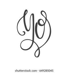 Yo slang lettering. Greeting words. Hand drawn vector illustration, design, elements, greeting card, logo