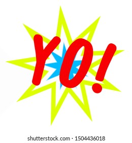 Yo word sign. Exclamation point. word speech bubble isolated on white background. Yellow blue abstract starburst. Comic pop art concept. Vintage talk bubble. Talk cloud. Vector illustration