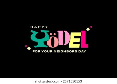 Yodel For Your Neighbors Day holiday concept