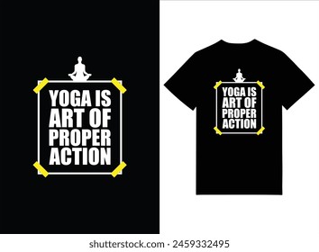 Yoga Is Art Of Proper Action Print-ready T-shirt Design