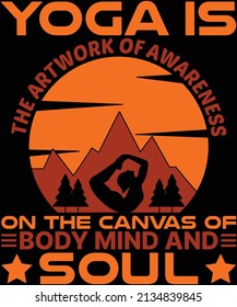 Yoga is the artwork of awareness on the canvas of body mind and soul t-shirt design