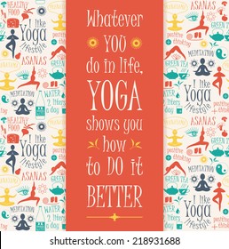 Yoga background with yogic quote. Poster with typography. Vector seamless pattern with illustration yoga lifestyle.