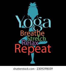 Yoga, breathe, stretch, relax ,repeat quote yoga typography t shirt vector design