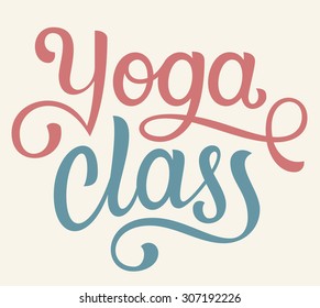 Yoga Class Vector Hand Lettering. Handwritten Scripted Advertisement.