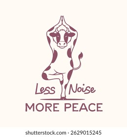Yoga cow, less noise more peace. Funny yoga and meditation t shirt design